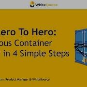 Webinar From Zero To Hero Continuous Container Security In 4 Simple Steps