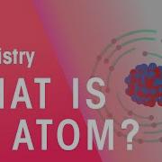 What Is An Atom Part 1 Properties Of Matter Chemistry FuseSchool