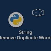 String Remove Duplicate Words In Python