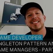 How To Use A Singleton Pattern In Unity3d And Implement Game Managers Part 2