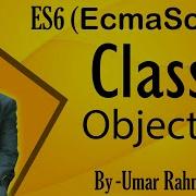 8 Class Object EcmaScript 6 Tutorial Advanced JavaScript Tutorial Acesoftechacademy