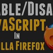 How To Enable Disable JavaScript In Firefox 2017