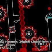 Electrodynamix Digital Liquid Remix Slowed Reverb Geometry Dash Songs