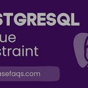 PostgreSQL Unique Constraint Unique Constraint In PostgreSQL PostgreSQL Beginner Tutorials