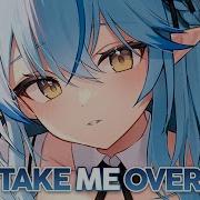 Nightcore Take Me Over Lyrics