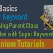 17A Java Basics For Selenium Accessing Parent Class Variables With Super Keyword