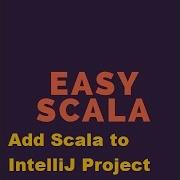 7 Scala Tutorial Setup Environment Add Scala Library To Intellij Project