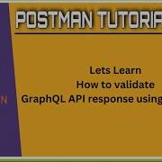 Tutorials 25 How Validate GraphQL Response Using Postman