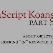 8 About Objects Considering In Keyword 1 JavaScript Koans