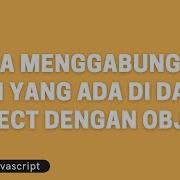 Tutorial Javascript Cara Menggabungkan Nilai Yang Ada Di Dalam Object Dengan Object
