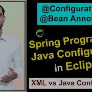 2 Spring Java Based Configuration Program Java Vs XML Config Configuration Bean Annotation