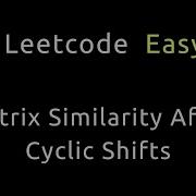 Matrix Similarity After Cyclic Shifts Leetcode 2946 Python