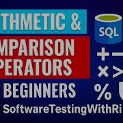 Lecture 8 Arithmetic Comparison Operators In SQL For Beginners
