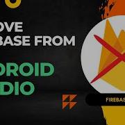 Disconnect Firebase From Android Studio Easy Method 2024