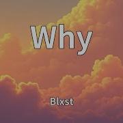 Blxst Why Lyrics