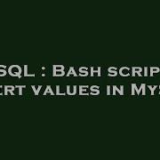 MySQL Bash Script To Insert Values In MySQL