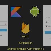 Android Firebase Authentication Introduction Part 1