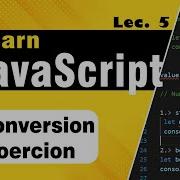 JavaScript Type Conversion And Coercion Lecture 5 Learn Coding