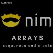 Nim Language Arrays Sequences And Stacks