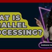 What Is Parallel Processing Emerging Tech Insider