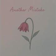 Another Mistake Official Music Video