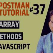 Postman Tutorial 37 Array Methods In JavaScript