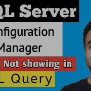 Solved 100 SQL Server Configuration Manager Not Showing In Windows 10 Three Ways