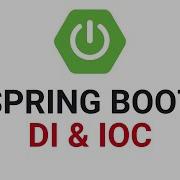 Spring Boot Dependency Injection And IOC