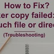 How To Fix Docker Copy Failed Stat No Such File Or Directory