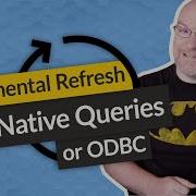 Natives Queries Or ODBC With Incremental Refresh In Power BI