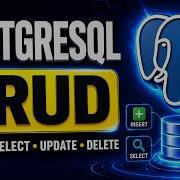 PostgreSQL CRUD Operations Explained INSERT SELECT UPDATE DELETE For Beginners