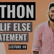 PYTHON IF ELIF ELSE Statement Lecture 8 Python Tutorial For Beginners