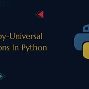 Numpy Universal Functions In Python Python Pythontutorial Dataanalytics Neuraltechanalytics
