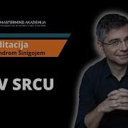 Meditacija Mir V Srcu Dr Aleksander Šinigoj Mastermind Akademija