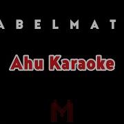 Ahu Karaoke Version