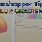 Grasshopper Tips Better Color Gradients
