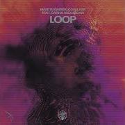 Martin Garrix DallasK Sasha Alex Sloan Loop Extended Mix FREE DOWNLOAD