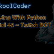 Tutorial 46 06 Patreon Special Coding A Twitch BOT Python