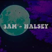 3AM HALSEY LYRICS
