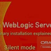 Weblogic Binary Installation Using GUI And Silent Mode