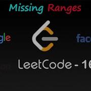 LEETCODE 163 Missing Ranges Leetcode Plus Question Easy Solution