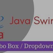 Ava Tutorial Java Swings How To Use Combo Box Or Drop Down List Part 7