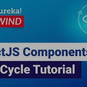 ReactJS Components Life Cycle Tutorial React Tutorial For Beginners Edureka Rewind