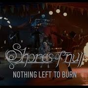 Shores Of Null Nothing Left To Burn Official Video