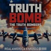 The Truth Bombers Truth Bomb Официальный музыкальный клип Музыка настоящей Америки