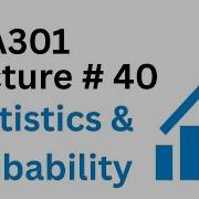 STA301 Lecture 40 STA301 Short Lectures Statistics And Probability STA301 Virtual University