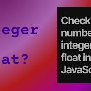 Check If A Number Is An Integer Or A Float In JavaScript