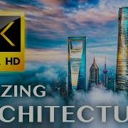 THE ART OF ARCHITECTURE The World S Most Iconic Structures In 8K ULTRA HD