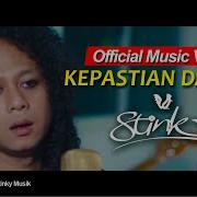 STINKY Kepastian Darimu Official Music Video