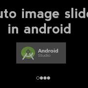 AUTO IMAGE SLIDER IN ANDROID STUDIO